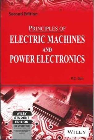 Book cover number 1 for Principles Of Electric Machines And Power Electronics written by P. C. Sen published by Wiley India Pvt. Ltd.