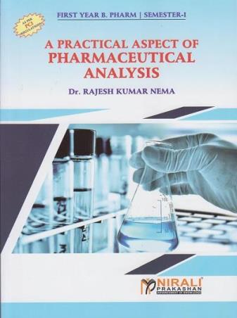 Book cover number 1 for A Practical Aspect Of Pharmaceutical Ananlysis (First Year B. Pharm Semester 1) written by Rajesh Kumar Nema published by Nirali Prakashan