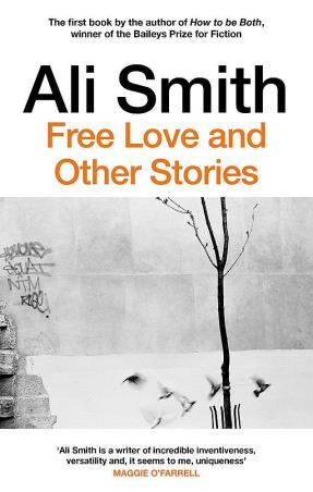 Book cover number 1 for Free Love And Other Stories written by Ali Smith published by Virago