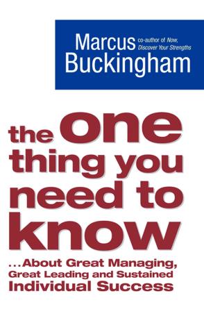 Book cover number 1 for The One Thing You Need To Know written by Marcus Buckingham published by Simon & Schuster