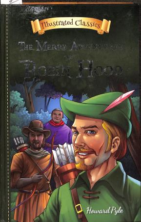 Book cover number 1 for The Merry Adventures Of Robin Hood (Illustrated Classics) written by Howard Pyle published by Sunrise Publishers