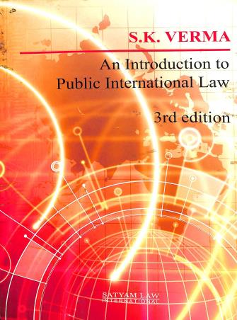 Book cover number 1 for An Introduction To Public International Law written by S. K. Verma published by Satyam Law International