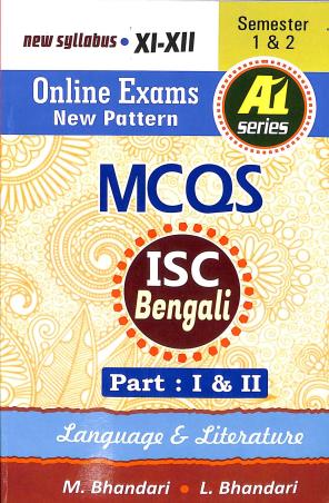 Book cover number 1 for A-1 Series ISC Bengali Language & Literature (MCQS) 11-12  Part 1 & 2 : Semester 1 & 2 written by M. Bhandari, L. Bhandari published by Renaissance Publication