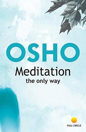 Book cover number 1 for Meditation : The Only Way written by Osho published by Full Circle Publishing