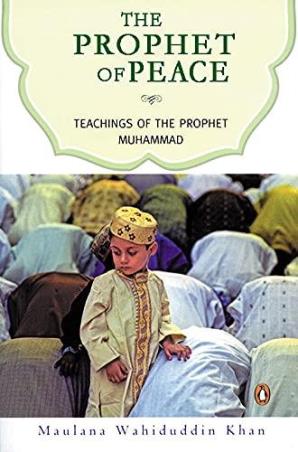 Book cover number 1 for The Prophet Of Peace : Teachings Of The Prophet Muhammad written by Maulana Wahiduddin Khan published by Arrow Books