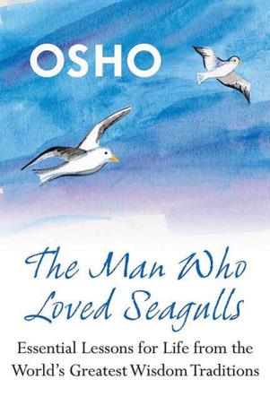 Book cover number 1 for The Man Who Loved Seagulls written by Osho published by Griffin