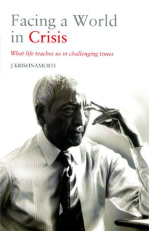 Book cover number 1 for Facing A World In Crisis written by J. Krishnamurti published by Krishnamurti Foundation India