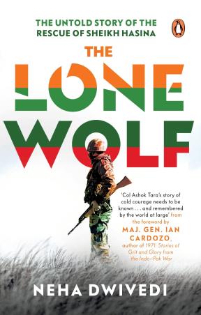 Book cover number 1 for The Lone Wolf : The Untold Story Of The Rescue Of Sheikh Hasina written by Neha Dwivedi published by Penguin Veer
