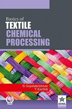 Book cover number 1 for Basics Of Textile Chemical Processing written by D. Gopalakrishnan, T. Karthik published by Daya Publishing House