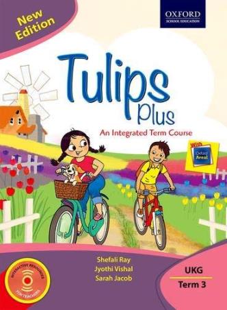Book cover number 1 for Tulips Plus UKG Term 3 written by Sarah Jacob, Shefali Roy, Jyoti Vishal published by Oxford University Press