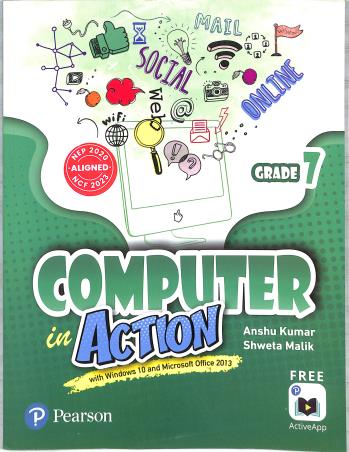 Book cover number 1 for Computer In Action Grade 7 (Windows 10 And Microsoft Office 2013) NEP 2020 / NCF 2023 written by Anshu Kumar, Shweta Malik published by Pearson Education
