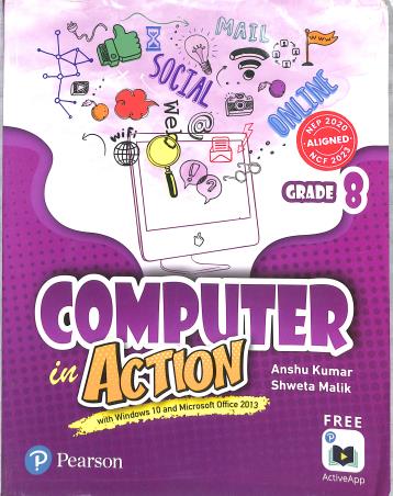 Book cover number 1 for Computer In Action Grade 8 (Windows 10 And Microsoft Office 2013) NEP 2020 / NCF 2023 written by Anshu Kumar, Shweta Malik published by Pearson Education