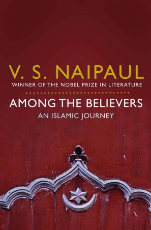 Book cover number 1 for Among The Believers : An Islamic Journey written by V. S. Naipaul published by Picador