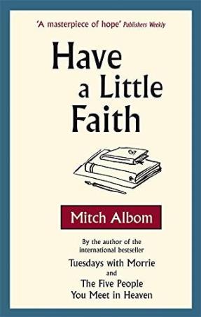 Book cover number 1 for Have A Little Faith written by Mitch Albom published by Little, Brown Book