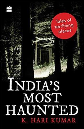 Book cover number 1 for India's Most Haunted : Tales Of Terrifying Places written by K. Hari Kumar published by Harper Collins Publishers