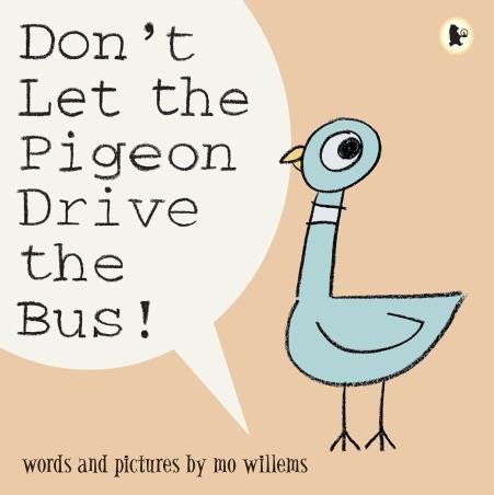 Book cover number 1 for Don't Let The Pigeon Drive The Bus! written by Mo Willems published by Walker Books