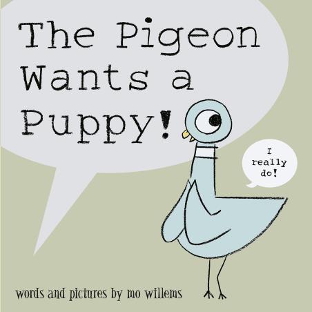 Book cover number 1 for The Pigeon Wants A Puppy! written by Mo Willems published by Walker Books