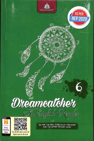 Book cover number 1 for Dreamcatcher 6 (An English Reader) written by Ruplekha Sengupta published by Madhubun Educational Books