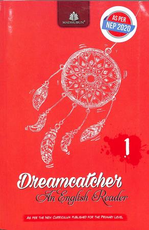Book cover number 1 for Dreamcatcher 1 (An English Reader) written by Ruplekha Sengupta published by Madhubun Educational Books