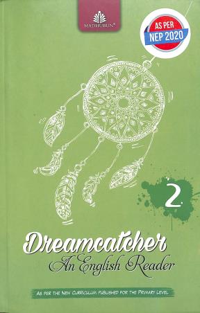 Book cover number 1 for Dreamcatcher 2 (An English Reader) written by Ruplekha Sengupta published by Madhubun Educational Books