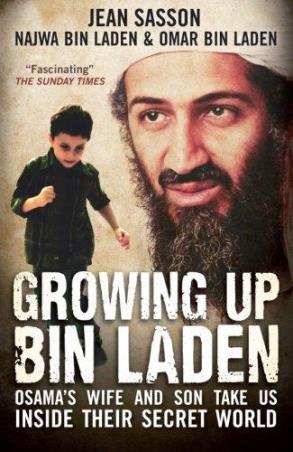 Book cover number 1 for Growing Up Bin Laden : Osama's Wife And Son Take Us Inside Their Secret World written by Jean Sasson published by Pan Macmillan