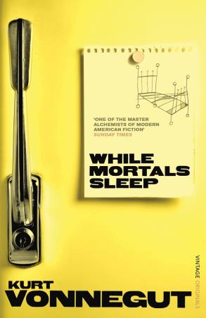 Book cover number 1 for While Mortals Sleep written by Kurt Vonnegut published by Vintage