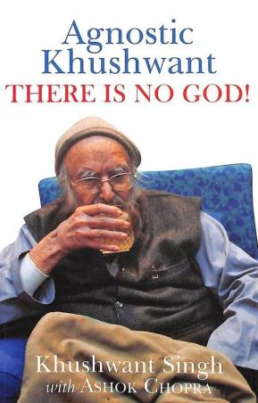 Book cover number 1 for Agnostic Khushwant : There Is No God written by Khushwant Singh published by Hay House