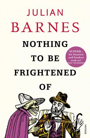Book cover number 1 for Nothing To Be Frightened Of written by Julian Barnes published by Vintage