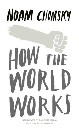 Book cover number 1 for How The World Works written by Noam Chomsky published by Penguin Books