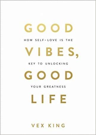 Book cover number 1 for Good Vibes, Good Life : How Self-love Is The Key To Unlocking Your Greatness written by Vex King published by Hay House