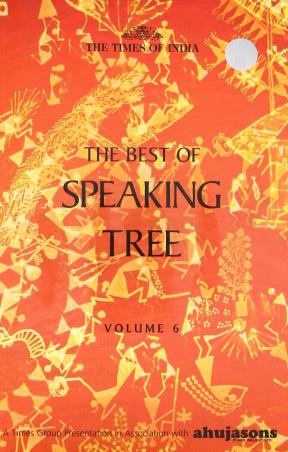 Book cover number 1 for The Best Of Speaking Tree : Volume 6 written by NA published by Times Group Books