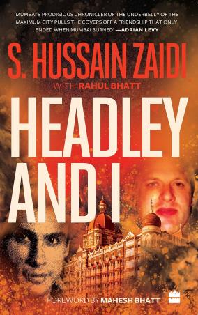 Book cover number 1 for Headley And I written by S. Hussain Zaidi published by Harper Collins Publishers