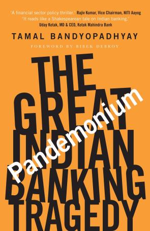 Book cover number 1 for Pandemonium : The Great Indian Banking Tragedy written by Tamal Bandyopadhyay published by Roli Books