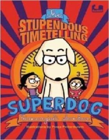 Book cover number 1 for The Stupendous Timetelling Superdog written by Himanjali Sankar published by Westland