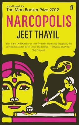 Book cover number 1 for Narcopolis written by Jeet Thayil published by Faber & Faber