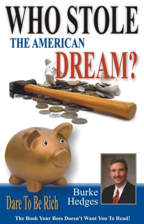 Book cover number 1 for Who Stole The American Dream ? - Dare To Be Rich written by Burke Hedges published by Qford Books
