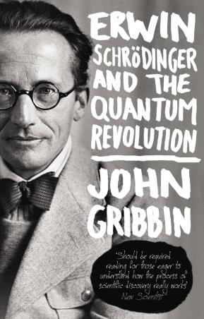 Book cover number 1 for Erwin Schrodinger And The Quantum Revolution written by John Gribbin published by Black Swan