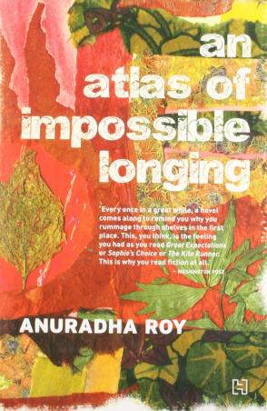 Book cover number 1 for An Atlas Of Impossible Longing written by Anuradha Roy published by Hodder & Stoughton Ltd.