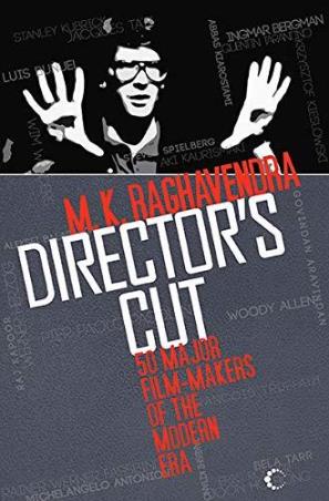 Book cover number 1 for Director's Cut : 50 Major Film-Makers Of The Modern Era written by M. K. Raghavendra published by Harper Collins Publishers