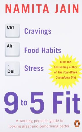 Book cover number 1 for 9 To 5 Fit : A Working Person's Guide To Looking Great And Performing Better! written by Namita Jain published by Penguin Books