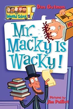 Book cover number 1 for Mr. Macky Is Wacky! written by Dan Gutman published by Harper Collins Publishers