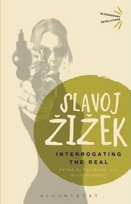 Book cover number 1 for Interrogating The Real written by Slavoj Zizek published by Bloomsbury Publishing
