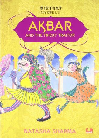 Book cover number 1 for Akbar And The Tricky Traitor written by Natasha Sharma published by Westland