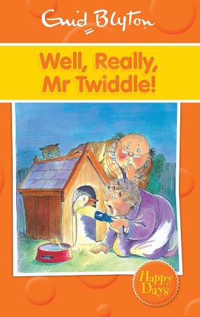 Book cover number 1 for Well, Really, Mr Twiddle! written by Enid Blyton published by Octopus Publishing Group