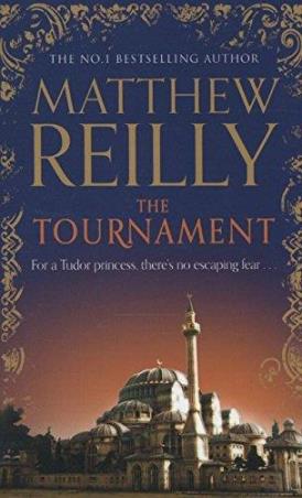 Book cover number 1 for The Tournament written by Matthew Reilly published by Orion