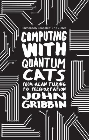 Book cover number 1 for Computing With Quantum Cats written by John Gribbin published by Black Swan