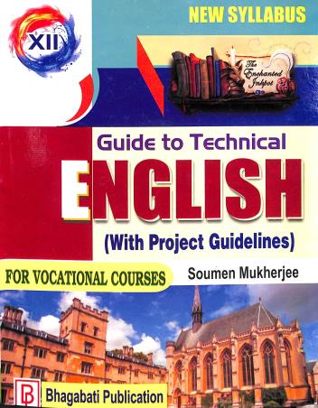 Book cover number 1 for Guide To Technical English (With Project Guidelines): For Vocational Courses Class- 12 written by Soumen Mukherjee published by Bhagabati Publication