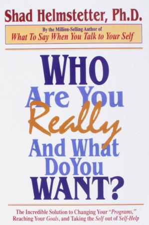 Book cover number 1 for Who Are You Really And What Do You Want? written by Shad Helmstetter published by Embassy Books