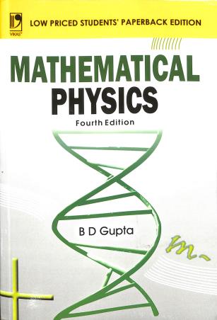 Book cover number 1 for Mathematical Physics (Low Priced Students' Paperback Edition) written by B. D. Gupta published by Vikas Publishing House Pvt Ltd