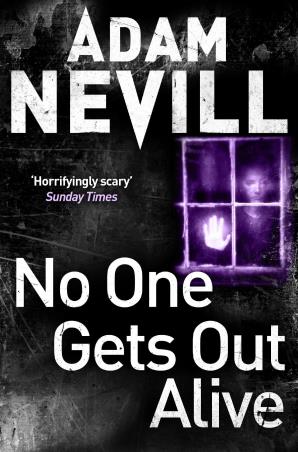 Book cover number 1 for No One Gets Out Alive written by Adam Nevill published by Pan Books